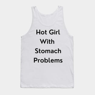 Hot Girl with Stomach Problems Tank Top